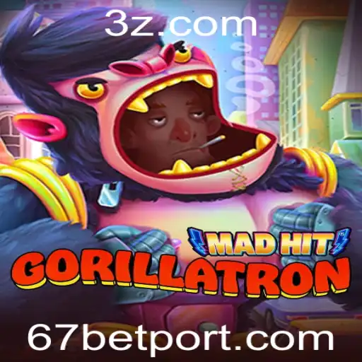 MadHitGorillatron: Desvendando o Empolgante Mundo do Jogo com 67bet